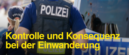 Kontrolle und Konsequenz bei der Einwanderung