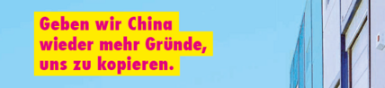 Geben wir China wieder mher Gründe, uns zu kopieren.